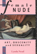 The Female nude : art, obscenity and sexuality /.