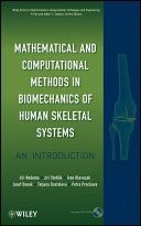 Mathematical and computational methods in biomechanics of human skeletal systems : an introduction / by Jirí Nedoma, Jirí Stehlik.