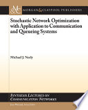 Stochastic network optimization with application to communication and queueing systems Michael J. Neely.