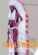 Off-white Hollywood : American culture and ethnic female stardom.