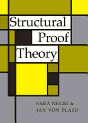 Structural proof theory / Sara Negri, Jan von Plato ; with an appendix by Aarne Ranta.