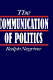 The communication of politics / Ralph Negrine.