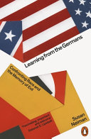 Learning from the Germans : confronting race and the memory of evil / Susan Neiman.