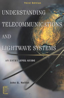 Understanding telecommunications and lightwave systems : an entry-level guide / John G. Nellist.