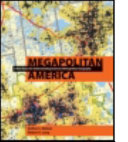 Megapolitan America : a new vision for understanding America's metropolitan geography / Arthur C. Nelson and Robert E. Lang.
