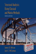 Structural analysis : using classical and matrix methods / James K. Nelson, Jr. ; Jack C. McCormac.