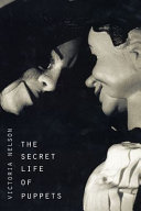 The secret life of puppets / Victoria Nelson.