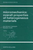 Micromechanics : overall properties of heterogeneous materials / Sia Nemat-Nasser, Muneo Hori.