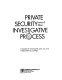 Private security and the investigative process / Charles P. Nemeth..