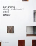 Neri & Hu design and research office : works and projects 2004-2014 / contributions by Alejandro Zaera-Polo and David Chipperfield.