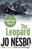 The leopard / Jo Nesbo ; translated from the Norwegian by Don Bartlett.