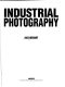 Industrial photography / Jack Neubart.