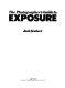 The photographer's guide to exposure / Jack Neubart.