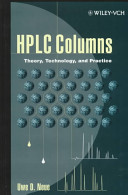 HPLC columns : theory, technology, and practice / Uwe D. Neue ; with a contribution from M. Zoubair El Fallah.