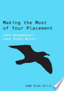 Making the most of your placement John Neugebauer and Jane Evans-Brain.