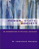 Power, state, and society : an introduction to political sociology / W. Lawrence Neuman.