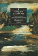 Unquiet landscape : places and ideas in twentieth-century English painting / Christopher Neve.