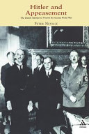 Hitler and appeasement : the British attempt to prevent the Second World War / Peter Neville.