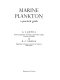Marine plankton : a practical guide / (by) G.E. Newell and R.C. Newell.