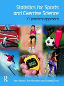 Statistics for sports and exercise science a practical approach / John Newell, Tom Aitchison, Stanley Grant.