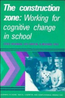 The construction zone : working for cognitive change in school / Denis Newman, Peg Griffin, Michael Cole with the collaboration of Sheila Broyles, Andrea L. Petitto, Marilyn G. Quinsaat.