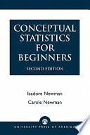 Conceptual statistics for beginners / Isadore Newman and Carole Newman.