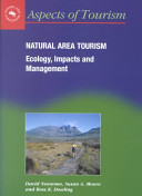 Natural area tourism : ecology, impacts and management / David Newsome, Susan A. Moore and Ross K. Dowling.