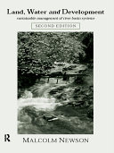 Land, water and development : sustainable management of river basin systems / Malcolm Newson.