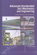 Advanced unsaturated soil mechanics and engineering / Charles W.W. Ng and Bruce Menzies.