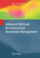 Advanced methods for inconsistent knowledge management / Ngoc Thanh Nguyen.
