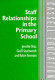 Staff relationships in the primary school : a study of organizational cultures / Jennifer Nias, Geoff Southworth and Robin Yeomans.