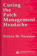 Curing the patch management headache / Felicia M. Nicastro.