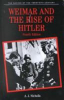 Weimar and the rise of Hitler / A. J. Nicholls.
