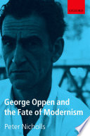 George Oppen and the fate of modernism / Peter Nicholls.
