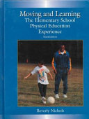 Moving and learning : the elementary school physical education experience / Beverly Nichols.