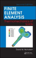 Finite element analysis : thermomechanics of solids / David W. Nicholson.