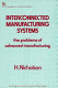 Interconnected manufacturing systems : the problems of advanced manufacturing.