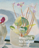 Winifred Nicholson : music of colour / [Winifred Nicholson ; edited by Elizabeth Fisher].