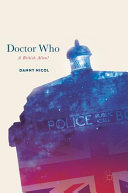 Doctor Who : a British alien? / Danny Nicol.