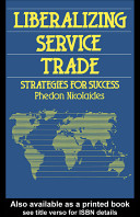 Liberalizing service trade : strategies for success / Phedon Nicolaides.