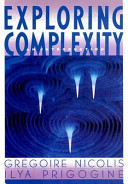 Exploring complexity : an introduction / Grégoire Nicolis, Ilya Prigogine.