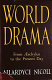 World drama : from Aeschylus to Anouilh / by Allardyce Nicoll ; with contributions by Arthur Wilmurt ... (et al.).