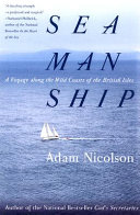 Seamanship : a voyage along the wild coasts of the British Isles / Adam Nicolson.