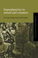 Superplasticity in metals and ceramics / T.G. Nieh, J. Wadsworth, O.D. Sherby.