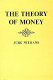 The theory of money / (by) Jürg Niehans.