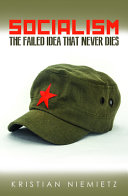 Socialism : the failed idea that never dies / Christian Niemietz.