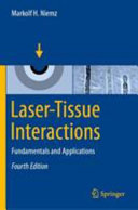 Laser-tissue Interactions : fundamentals and applications / Markolf H. Niemz.