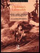 Children's lifeworlds gender, welfare and labour in the developing world / Olga Nieuwenhuys.