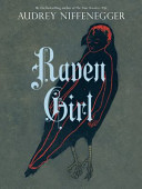 Raven Girl / Audrey Niffenegger.