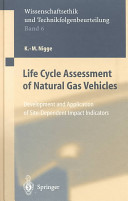 Life cycle assessment of natural gas vehicles : development and application of site-dependent impact indicators / K.-M. Nigge.